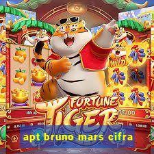 apt bruno mars cifra